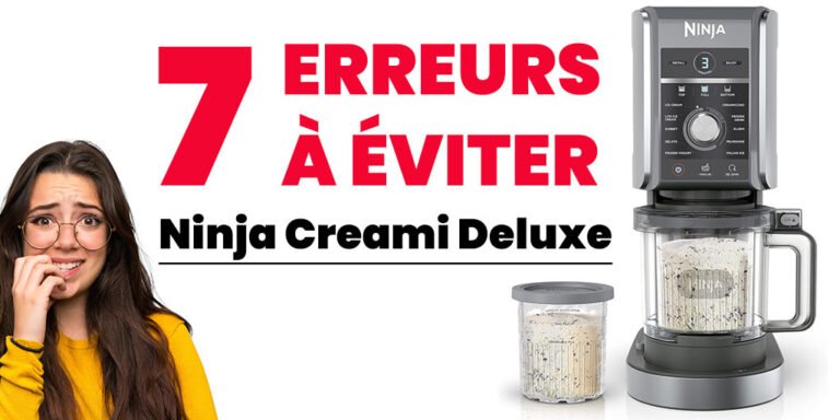 erreurs a eviter Ninja Creami Deluxe